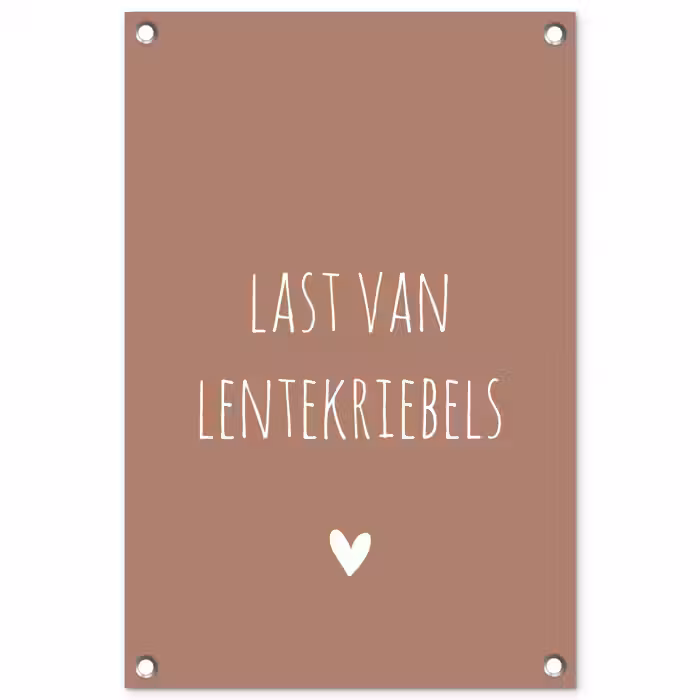 Spreuken - Last van lentekriebels - Quotes tuinposter los doek klein -3d