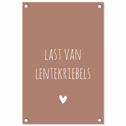 Spreuken - Last van lentekriebels - Quotes tuinposter los doek klein -3d