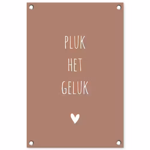 Spreuken - Pluk het geluk - Quotes tuinposter los doek klein -3d