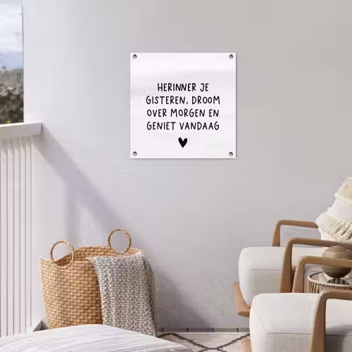 Spreuken - Herinner je gisteren droom over morgen en geniet vandaag - Quotes tuinposter los doek klein -sfeer8