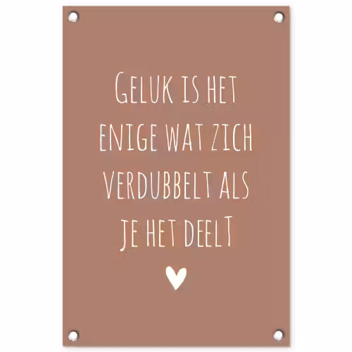 Spreuken - Geluk is het enige wat zich verdubbelt - Quotes tuinposter los doek klein -3d