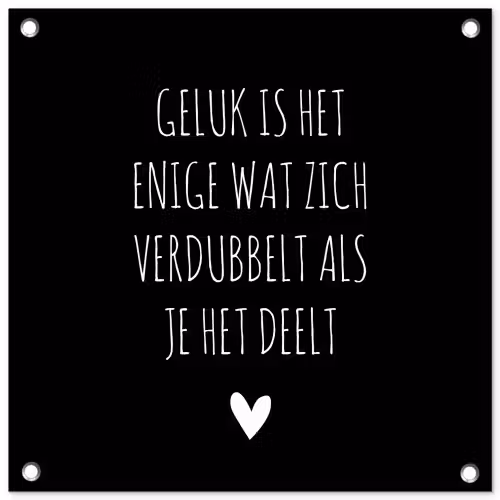 Spreuken - Geluk is het enige wat zich verdubbelt - Quotes tuinposter los doek klein -3d