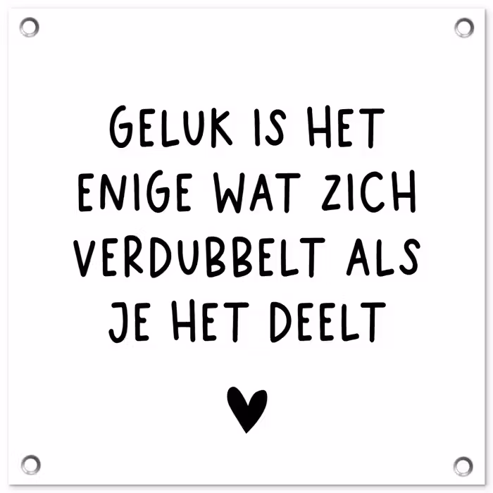 Spreuken - Geluk is het enige wat zich verdubbelt - Quotes tuinposter los doek klein -3d
