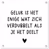 Spreuken - Geluk is het enige wat zich verdubbelt - Quotes tuinposter los doek klein -3d