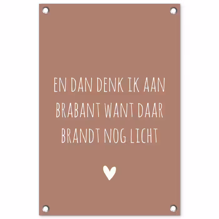 Spreuken - Guus Meeuwis - En dan denk ik aan Brabant - Quotes tuinposter los doek klein -3d