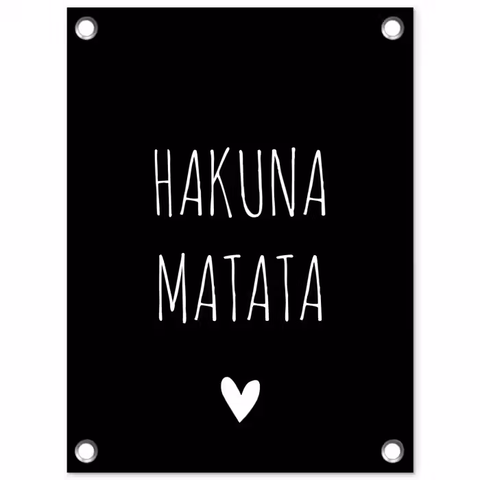 Spreuken - Hakuna matata - Quotes tuinposter los doek klein -3d