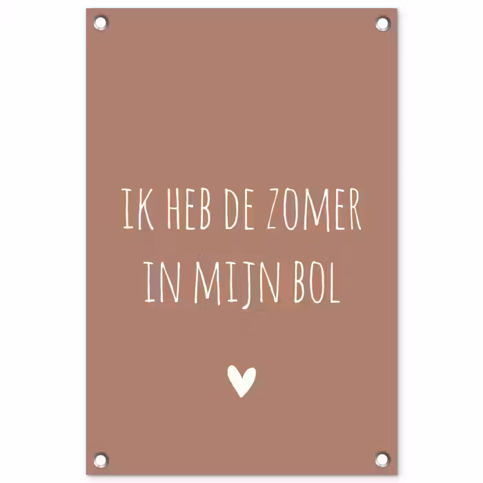 Spreuken - Ik heb de zomer in mijn bol - Quotes - André Hazes tuinposter los doek klein -3d