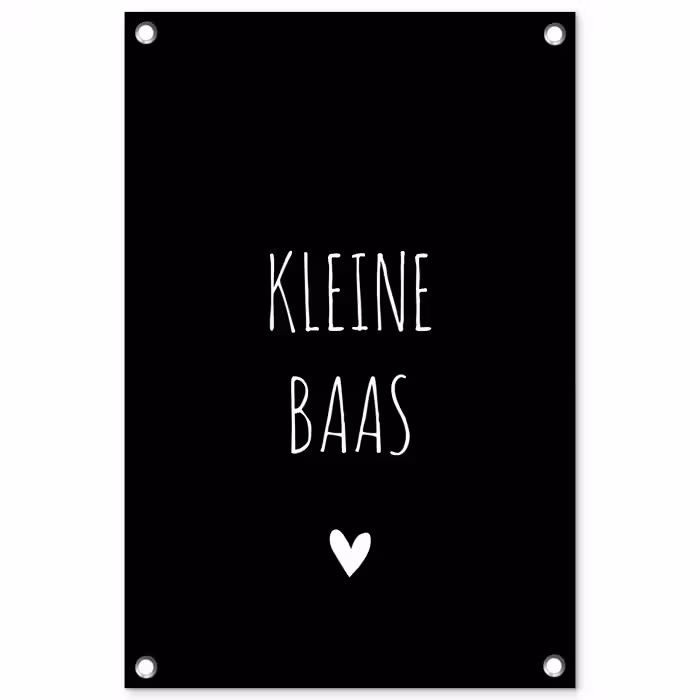 Spreuken - Kleine baas - Quotes tuinposter los doek klein -3d
