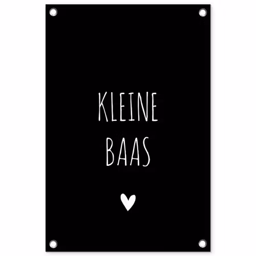 Spreuken - Kleine baas - Quotes tuinposter los doek klein -3d