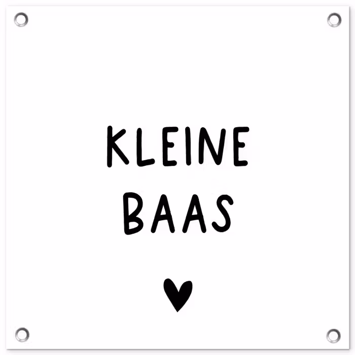 Spreuken - Kleine baas - Quotes tuinposter los doek klein -3d
