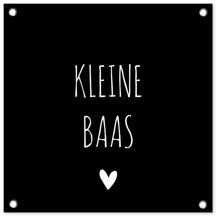 Spreuken - Kleine baas - Quotes tuinposter los doek klein -3d