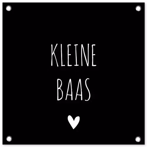 Spreuken - Kleine baas - Quotes tuinposter los doek klein -3d