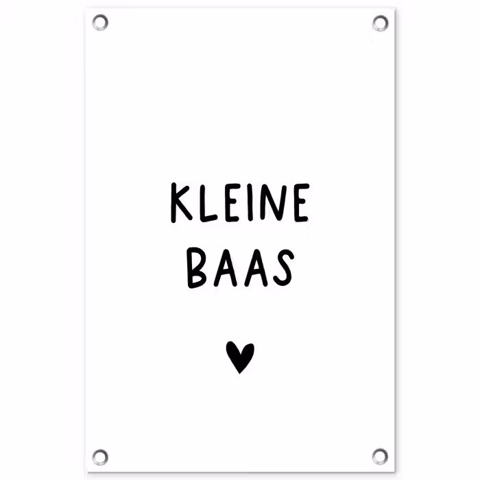 Spreuken - Kleine baas - Quotes tuinposter los doek klein -3d