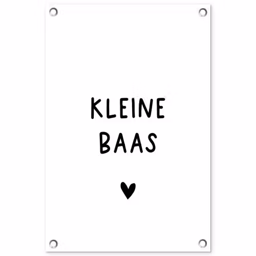 Spreuken - Kleine baas - Quotes tuinposter los doek klein -3d