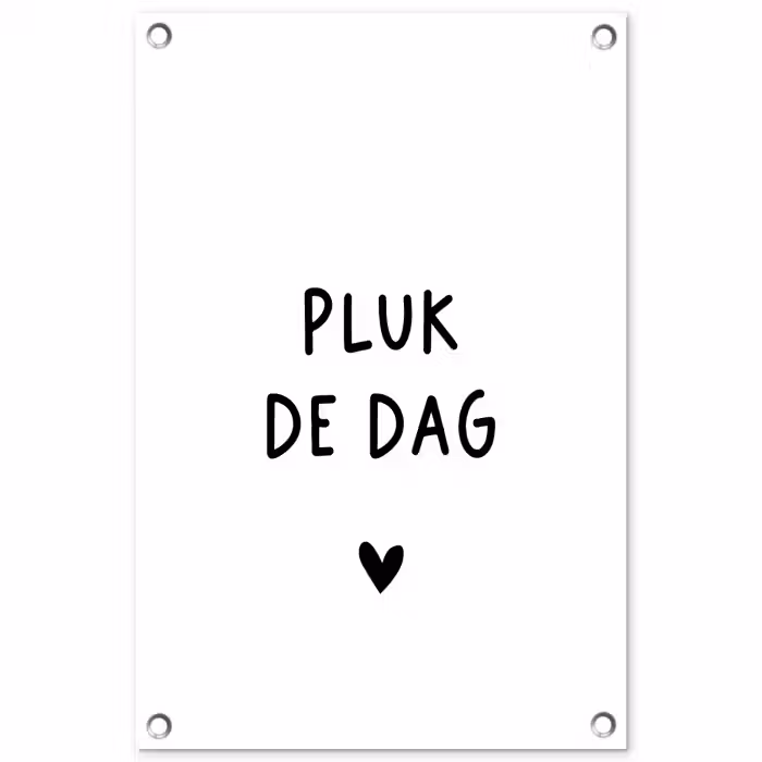 Spreuken - Pluk de dag - Quotes - Carpe diem tuinposter los doek klein -3d
