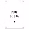 Spreuken - Pluk de dag - Quotes - Carpe diem tuinposter los doek klein -3d