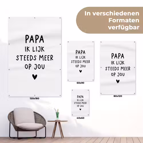 Spreuken - Papa - Papa ik lijk steeds meer op jou - Quotes - Stef Bos tuinposter los doek klein -Xsfeer9_DE