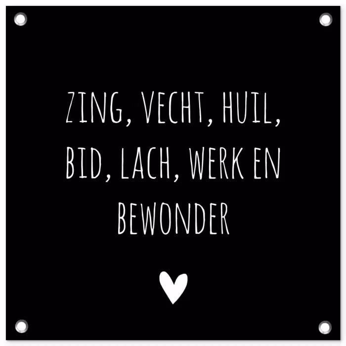 Spreuken - Ramses Shaffy - Zing vecht huil bid lach werk en bewonder - Quotes tuinposter los doek klein -3d