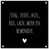 Spreuken - Ramses Shaffy - Zing vecht huil bid lach werk en bewonder - Quotes tuinposter los doek klein -3d