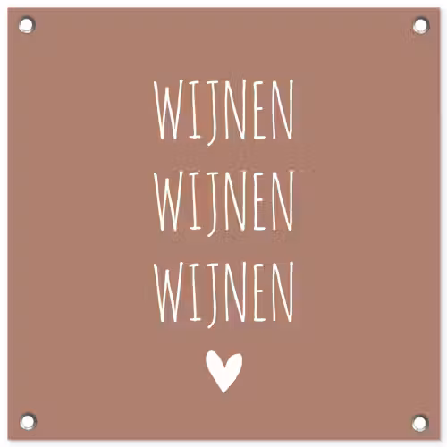 Spreuken - Wijnen wijnen wijnen - Quotes tuinposter los doek klein -3d