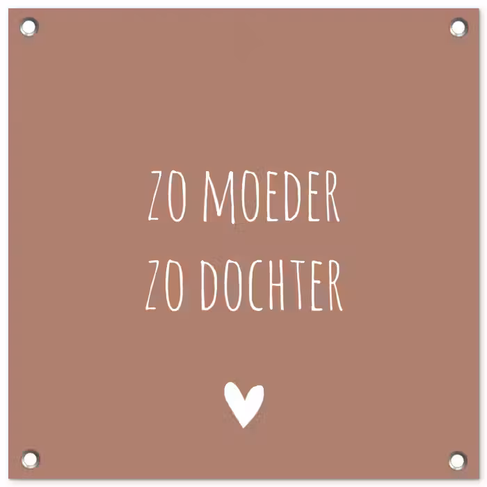 Spreuken - Zo moeder zo dochter - Mama - Dochter - Quotes tuinposter los doek klein -3d