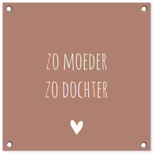 Spreuken - Zo moeder zo dochter - Mama - Dochter - Quotes tuinposter los doek klein -3d