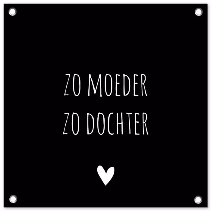Spreuken - Zo moeder zo dochter - Dochter - Mama - Quotes tuinposter los doek klein -3d