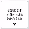 Spreuken - Quotes - Geluk zit in een klein rompertje tuinposter los doek klein -3d