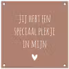 Spreuken - Quotes - Jij hebt een speciaal plekje in mijn hart tuinposter los doek klein -3d