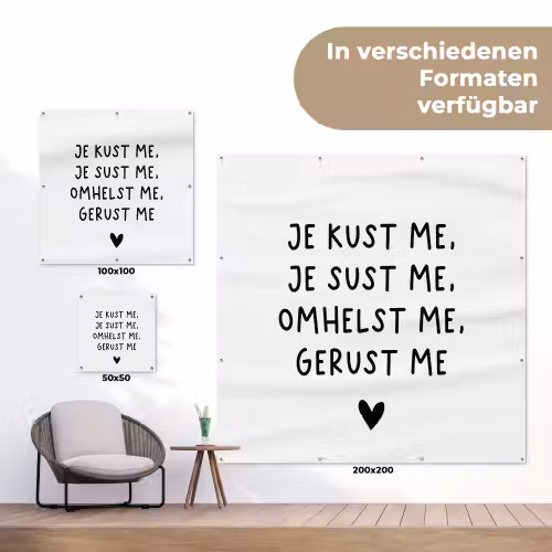 Spreuken - Quotes - Je kust je je sust me - Maaike Ouboter tuinposter los doek klein -Xsfeer9_DE