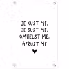 Spreuken - Quotes - Je kust je je sust me - Maaike Ouboter tuinposter los doek klein -3d