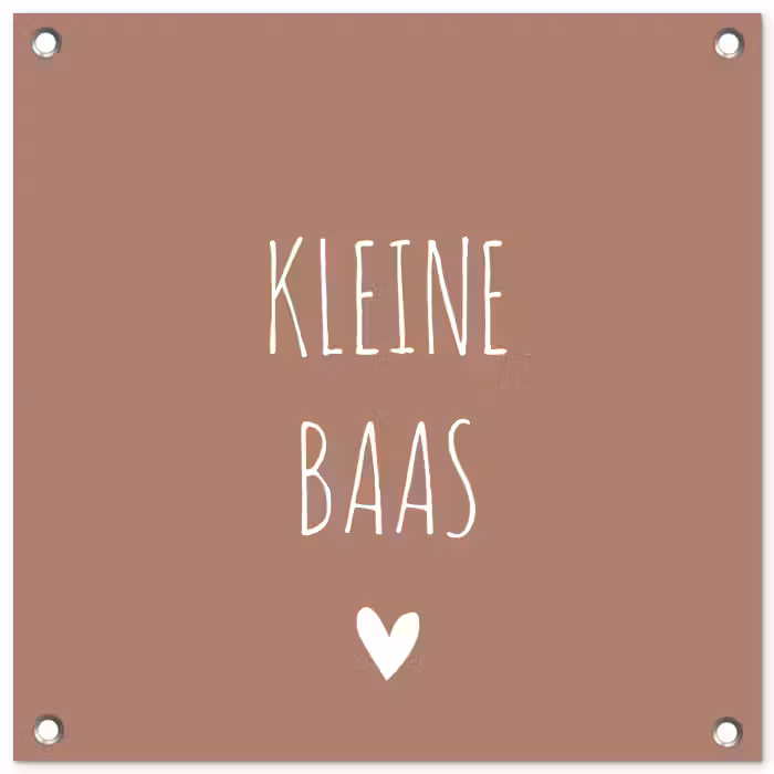 Spreuken - Quotes - Kleine baas tuinposter los doek klein -3d
