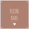 Spreuken - Quotes - Kleine baas tuinposter los doek klein -3d