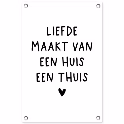 Spreuken - Quotes - Liefde maakt van een huis een thuis tuinposter los doek klein -3d