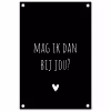 Spreuken - Quotes - Mag ik dan bij jou - Claudia de Breij tuinposter los doek klein -3d