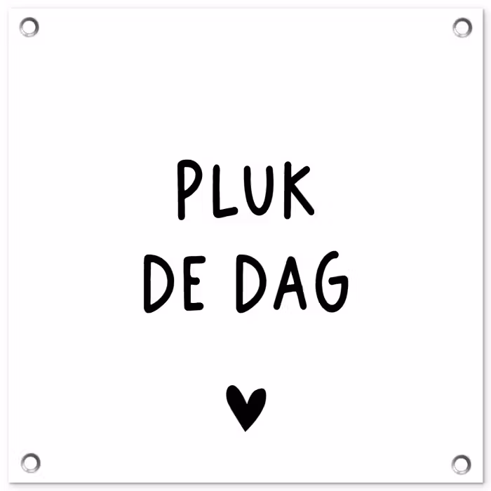 Spreuken - Quotes - Pluk de dag - Carpe diem tuinposter los doek klein -3d