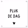 Spreuken - Quotes - Pluk de dag - Carpe diem tuinposter los doek klein -3d