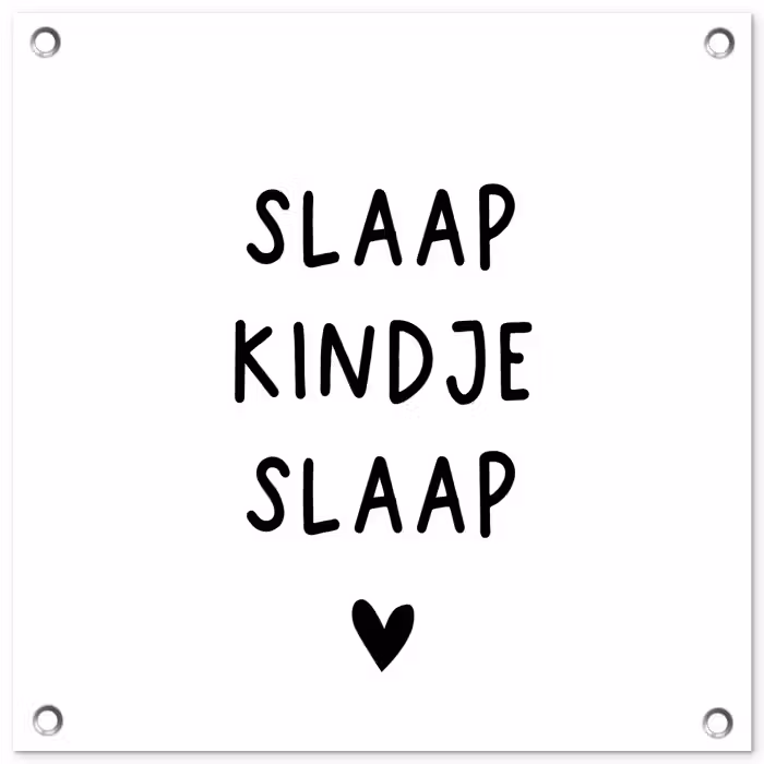 Spreuken - Quotes - Slaap kindje slaap tuinposter los doek klein -3d