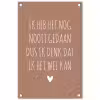 Spreuken - Quotes - Ik heb het nog nooit gedaan dus tuinposter los doek klein -3d