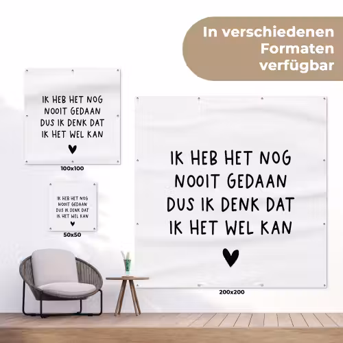 Spreuken - Quotes - Ik heb het nog nooit gedaan dus tuinposter los doek klein -Xsfeer9_DE