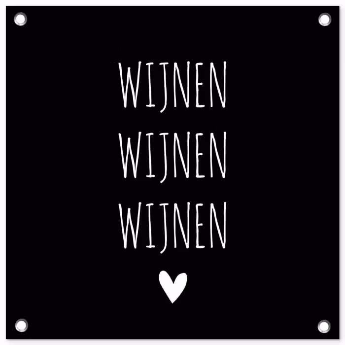 Spreuken - Quotes - Wijnen wijnen wijnen tuinposter los doek klein -3d