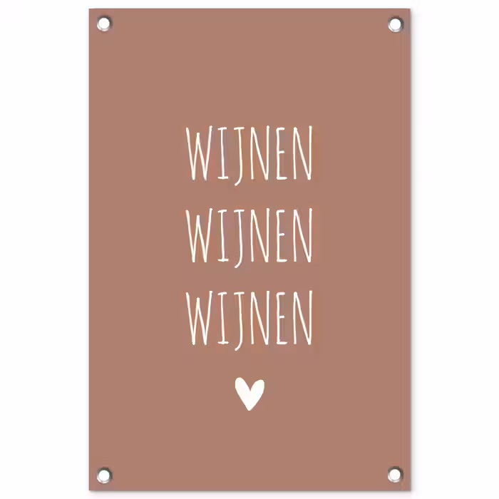 Spreuken - Quotes - Wijnen wijnen wijnen tuinposter los doek klein -3d