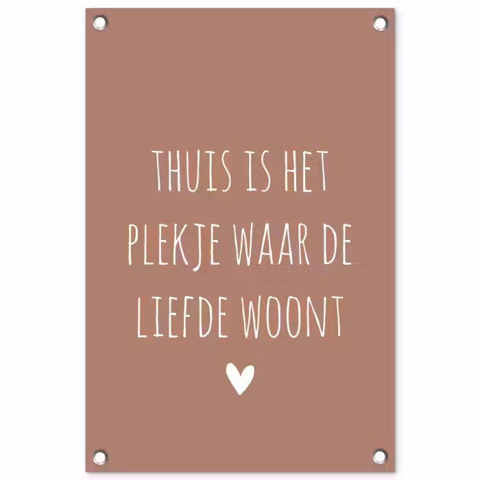 Spreuken - Thuis is het plekje waar de liefde woont - Quotes tuinposter los doek klein -3d