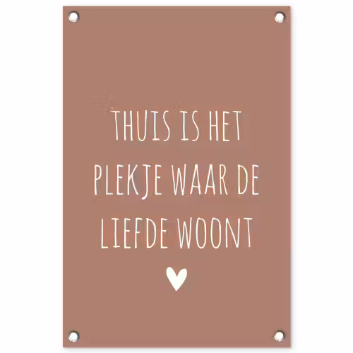 Spreuken - Thuis is het plekje waar de liefde woont - Quotes tuinposter los doek klein -3d