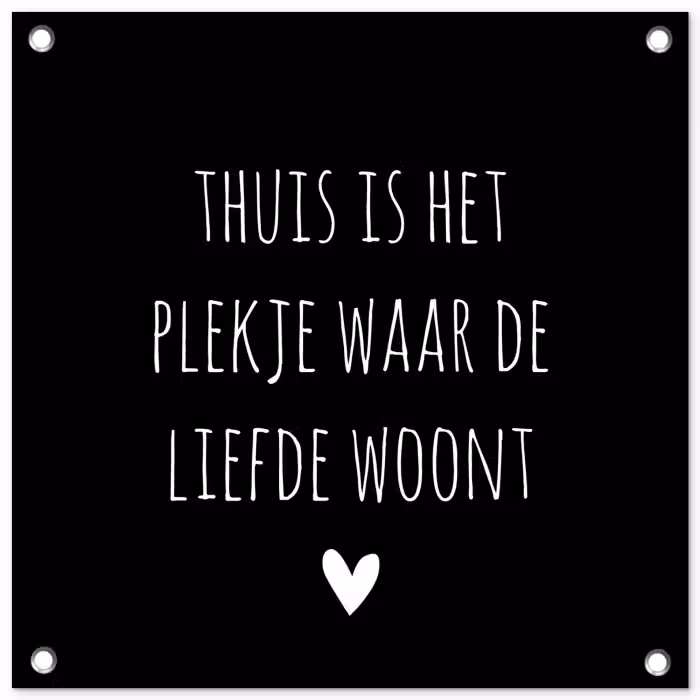 Spreuken - Thuis is het plekje waar de liefde woont - Quotes tuinposter los doek klein -3d