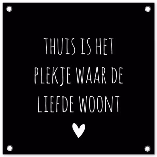 Spreuken - Thuis is het plekje waar de liefde woont - Quotes tuinposter los doek klein -3d