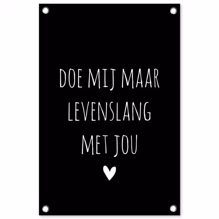 Spreuken - Doe mij maar levenslang met jou - Quotes tuinposter los doek klein -3d