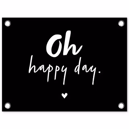 Tekst - Oh happy day - Zomer - Quotes tuinposter los doek klein -3d