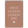 Wat je allemaal met me doet - Spreuken - Quotes tuinposter los doek klein -3d