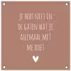 Wat je allemaal met me doet - Quotes - Spreuken tuinposter los doek klein -3d